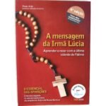 'A Mensagem da Irmã Lúcia'Paulo AidoAprender a rezar com a última vidente de Fátima